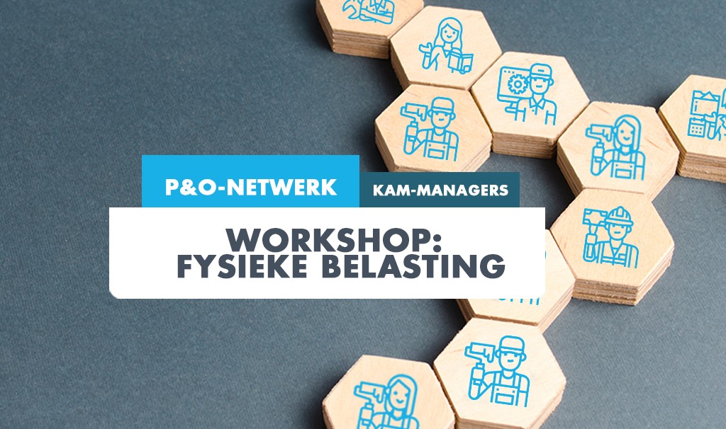 Workshop P O KAM Netwerk Fysieke Belasting